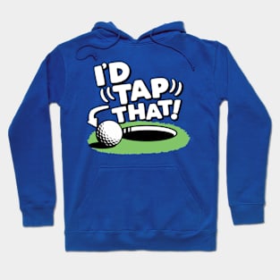 I'd Tap That Golf 1 Hoodie